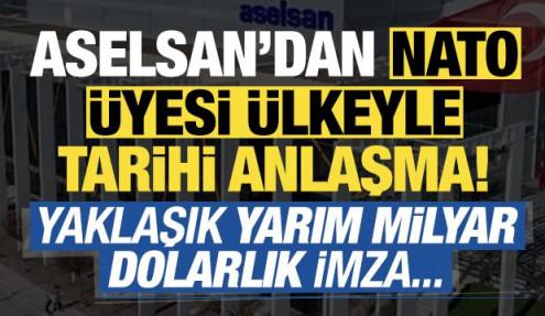 ASELSAN'dan NATO üyesi ülkeyle tarihi anlaşma! Yarım milyar dolar...
