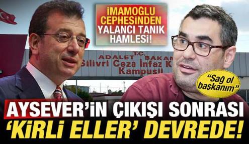 Aysever'in 'hırsız' çıkışı sonrası 'kirli eller' devrede! İmamoğlu'nun yalancı tanığı...