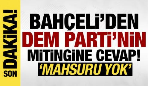 Bahçeli'den DEM Parti'nin mitingine yanıt: '27 Şubat çağrısı bağlayıcı!'