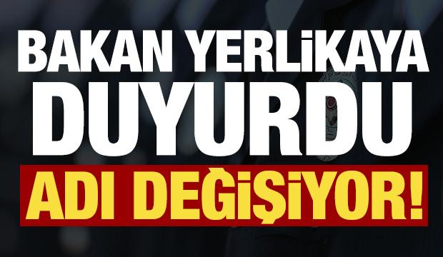 Bakan Yerlikaya duyurdu: Emniyet Genel Müdürlüğü'nün adı değişiyor!
