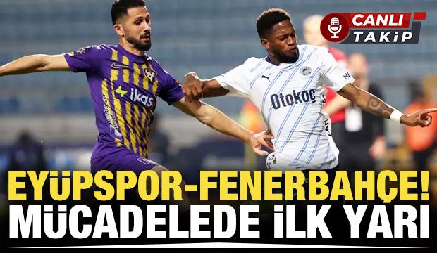 Ey&uuml;pspor-Fenerbah&ccedil;e! CANLI