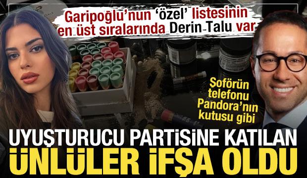 Garipoğlu&rsquo;nun '&ouml;zel ağırladığı&rsquo; uyuşturucu partisine katılan &uuml;nl&uuml;ler listesi ifşa oldu