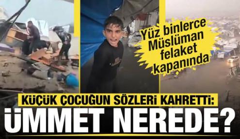 Gazze'de çadırlar sular altında! Küçük çocuk ümmete seslendi: Paramparça olduk
