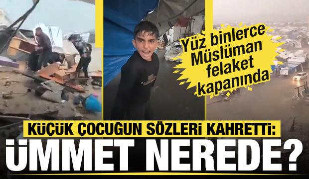 Gazze'de çadırlar sular altında! Küçük çocuk ümmete seslendi: Paramparça olduk