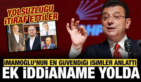 İmamoğlu'nun en güvendiği isimler yolsuzluğu anlattı: Ek iddianame yolda!