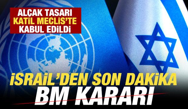 İsrail'den son dakika BM kararı! Skandal tasarı mecliste kabul edildi