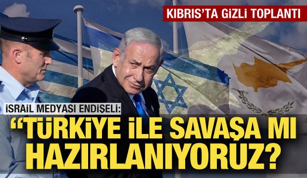 Kıbrıs'ta gizli toplantı! İsrail medyası: Türkiye ile savaşa mı hazırlanıyoruz?
