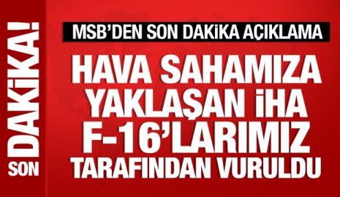 MSB: Hava sahamıza yaklaşan İHA vurularak düşürüldü