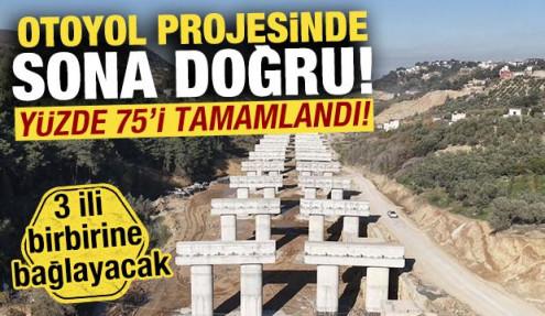 Otoyol projesinde sona doğru: 3 ili birbirine bağlayacak