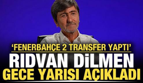 Rıdvan Dilmen gece yarısı açıkladı: Fenerbahçe 2 transfer yaptı