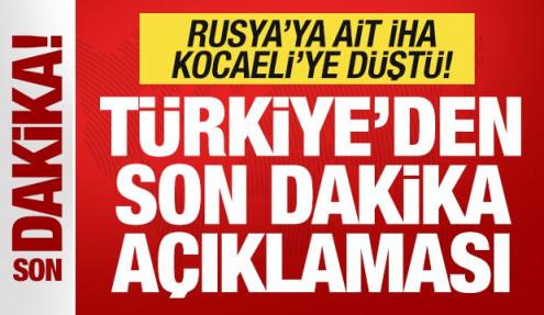 Kocaeli'ye Rus İHA'sı düştü! Türkiye'den son dakika açıklaması