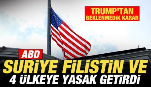 Son dakika: ABD'den beklenmedik karar! Suriye, Filistin ve 4 ülkeye yasak getirildi