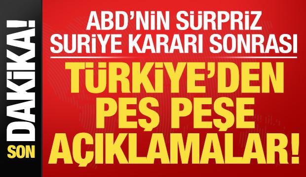 Son dakika: ABD'nin sürpriz 'Suriye' kararı sonrası Türkiye'den peş peşe açıklamalar!