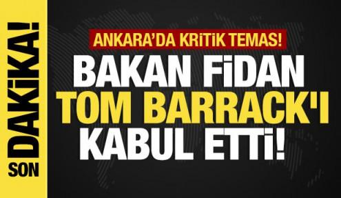 Son dakika... Bakan Fidan Tom Barrack'ı kabul etti!