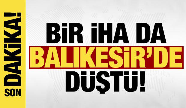 Son dakika: Balıkesir'de İHA düştü!