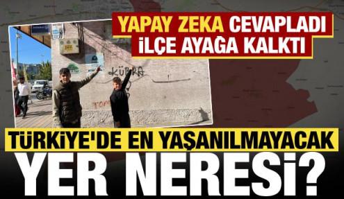 Yapay zeka Türkiye’nin en yaşanılmayacak ilçesini seçti! Halk tepki gösterdi