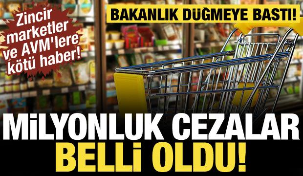 Zincir marketler ve AVM'lere kötü haber! Milyonluk cezalar belli oldu!