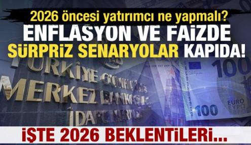 2026’da enflasyon ve faizde sürpriz senaryolar kapıda!
