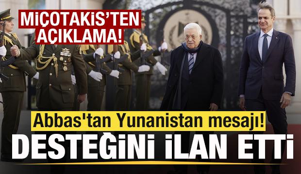 Abbas'tan Yunanistan mesajı! Desteğini ilan etti! Miçotakis'ten son dakika açıklaması