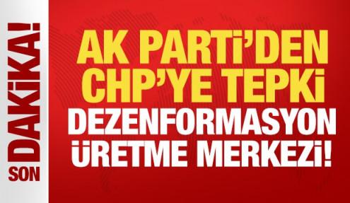 AK Parti'den CHP'ye tepki: Dezenformasyon üretme merkezi