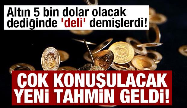 Altın 5 bin dolar olacak dediğinde 'deli' demişlerdi! &Ccedil;ok konuşulacak yeni tahmin geldi