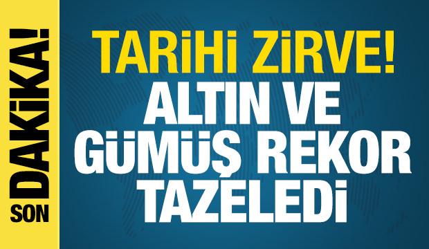 Tarihi zirve: Altın ve gümüş rekor tazeledi