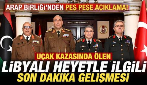 Ankara'da uçak kazasında ölen Libyalı heyete ilişkin son dakika gelişmesi
