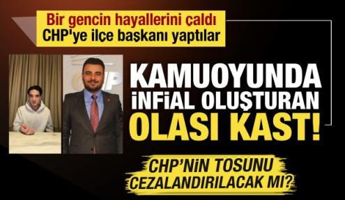 Bir gencin hayallerini çaldı, CHP'ye ilçe başkanı yaptılar