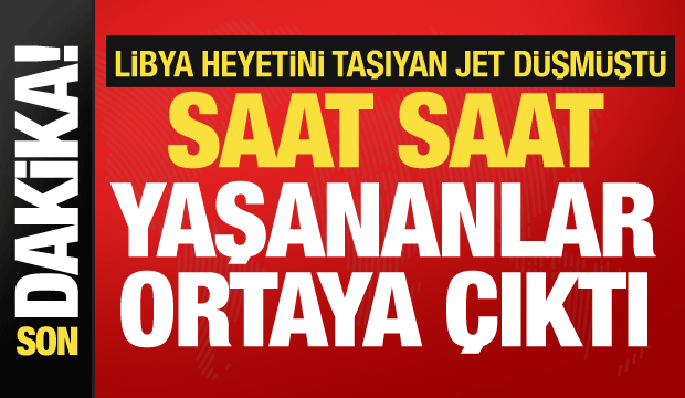 Düşen Libya uçağında saat saat ne oldu? Bakan Uraloğlu'ndan son dakika paylaşımı!