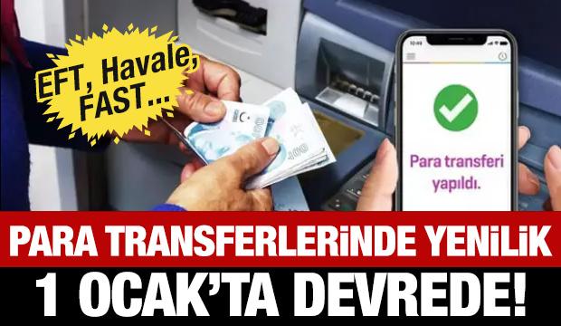 EFT, Havale, FAST... Para transferlerinde yenilik: 1 Ocak'ta devrede