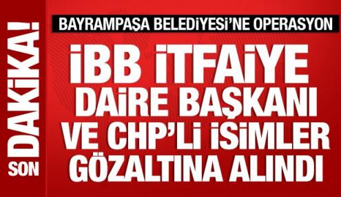 İBB İtfaiye Daire Başkanı gözaltına alındı