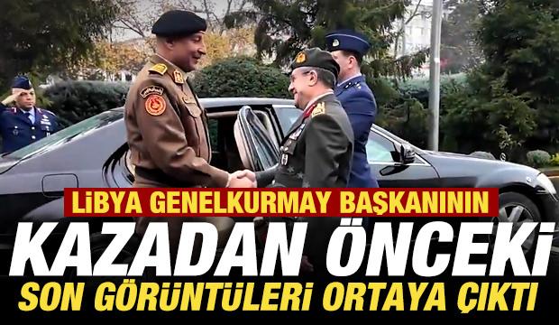 Libya Genelkurmay Başkanı Al-Hadda'nın kazadan önceki son görüntüleri ortaya çıktı