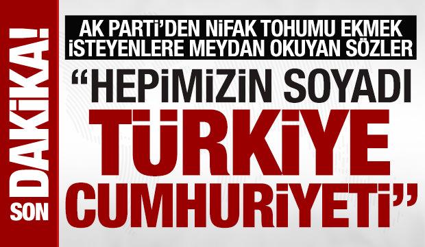 Nifak tohumu ekmek isteyenlere meydan okuyan sözler: Hepimizin soyadı Türkiye Cumhuriyeti