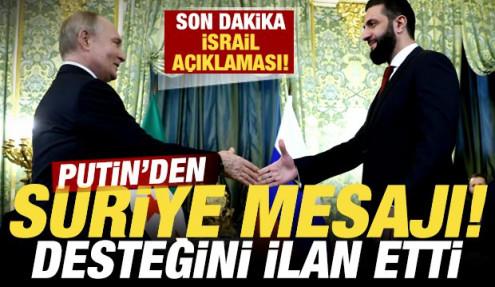 Putin'den Suriye mesajı! Desteğini ilan etti! Son dakika İsrail açıklaması