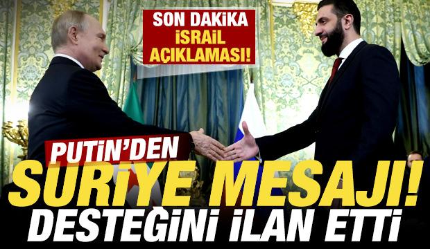 Putin'den Suriye mesajı! Desteğini ilan etti! Son dakika İsrail açıklaması
