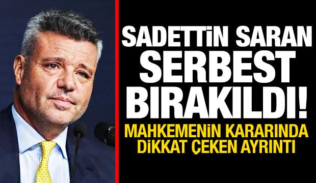 Sadettin Saran serbest bırakıldı! Mahkeme kararında dikkat çeken ayrıntı
