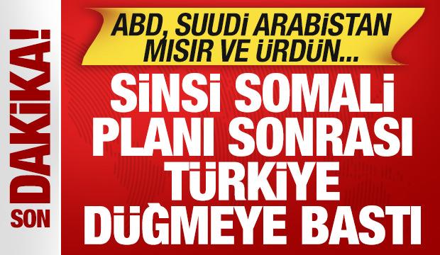 Sinsi Somali planı sonrası Türkiye düğmeye bastı! ABD, Suudi Arabistan, Mısır ve Ürdün...