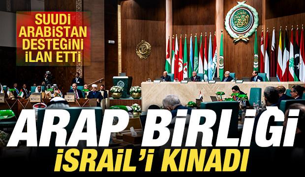 Skandal karar sonrası Arap Birliği İsrail'i kınadı! Suudi Arabistan desteğini ilan etti