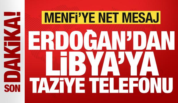 Son dakika: Erdoğan'dan Libya'ya başsağlığı telefonu! Trablus'a net mesaj