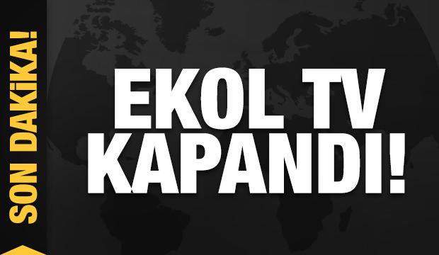 Son dakika haberi: Ekol TV kapandı