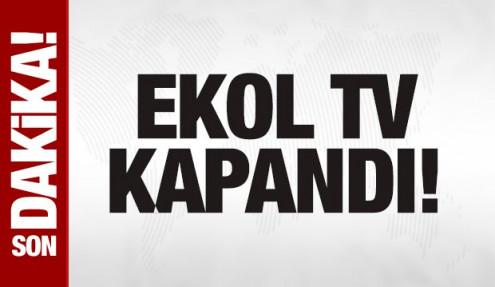 Son dakika haberi: Ekol TV kapandı