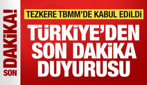 Son dakika: Tezkere TBMM'de kabul edildi! Türkiye'den son dakika duyurusu