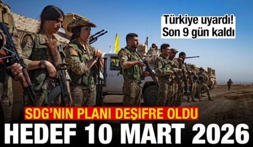 Türkiye uyardı, son 9 gün! SDG'nin planı deşifre oldu: Hedef 10 Mart 2026