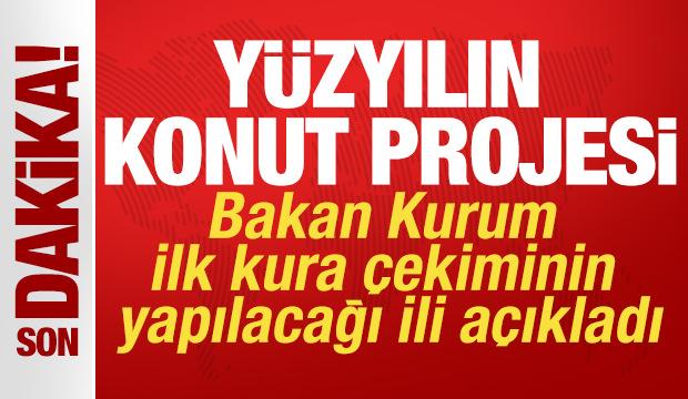 Yüzyılın konut projesi! Bakan Kurum ilk kura çekiminin yapılacağı ili açıkladı