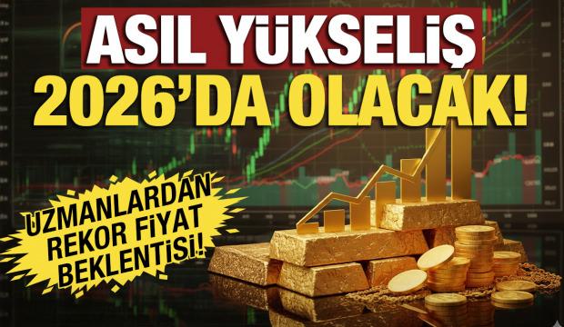 D&uuml;nyaca &uuml;nl&uuml; analistlerden rekor fiyat beklentisi! Asıl y&uuml;kseliş 2026'da!