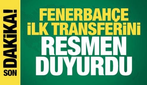 Fenerbahçe ilk transferini resmen duyurdu