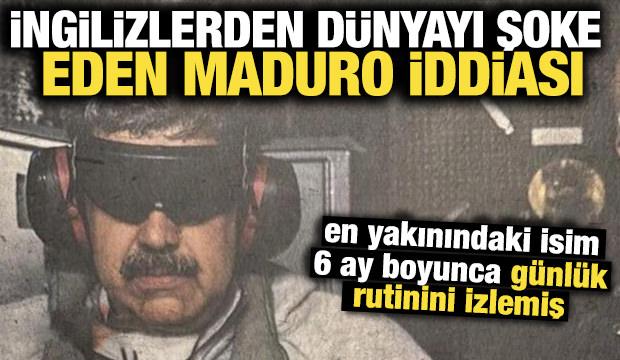 İngilizlerden dünyayı şoke eden Maduro iddiası: En yakınındaki isim...