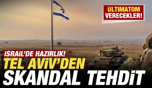 İsrail basını yazdı: Tel Aviv'den skandal tehdit! Ültimatom verecekler...