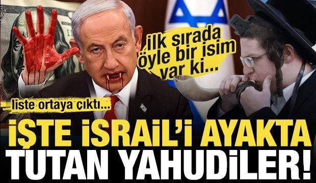 İsrail'i ayakta tutan ünlü kişiler ortaya çıktı! İlk sırada öyle bir isim var ki...