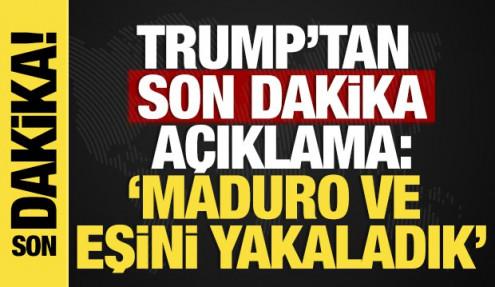 Son dakika.. Trump duyurdu: Maduro ve eşi yakalandı